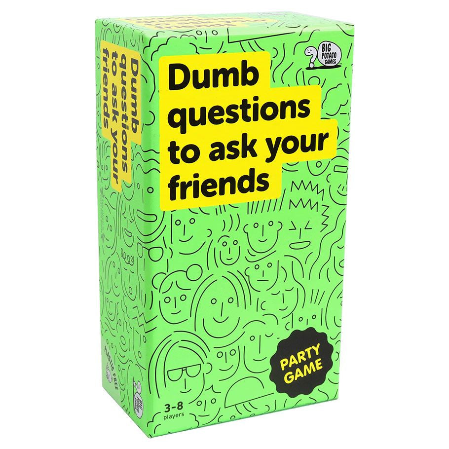 Dumb Questions to ask your Friends